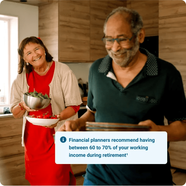 A couple protected by life insurance
Financial planners recommend having between 60 to 70% of your working income during retirement