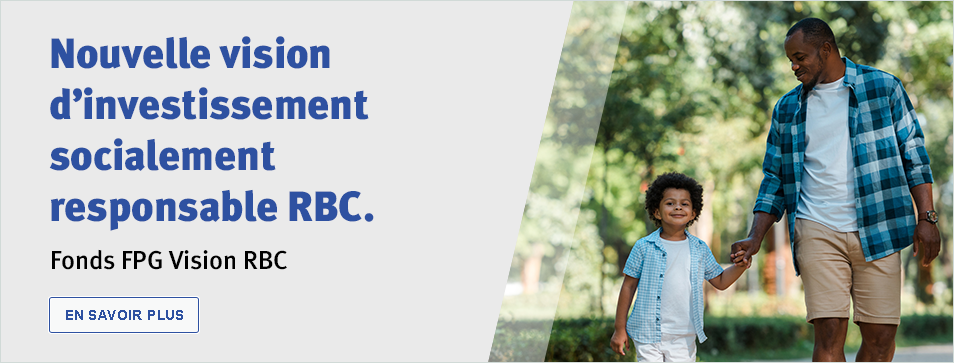 Nouvelle vision d’investissement socialement responsable RBC. En savoir plus. (Ouvre PDF dans une nouvelle fenêtre)